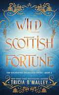Wild Scottish Fortune (The Enchanted Highlands #6) by Tricia O'Malley