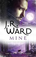 Mine: A sexy, action-packed spinoff from the acclaimed Black Dagger Brotherhood world by J.R. Ward
