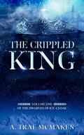 The Crippled King by A. Trae McMaken