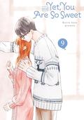 And Yet, You Are So Sweet Vol. 9 (なのに、千輝くんが甘すぎる。 [Na no ni, Chigira-kun ga Amasugiru.] #9) by Kujira Anan