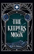 The Keepers Moon by M.L. Burns