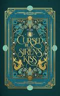 Cursed by a Siren's Kiss by L S Embers