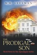 The Prodigal Son: An action-packed Brad Stockman thriller with heart-pounding suspense and an adrenaline rush right up to the epic conclusion. by W.M. Leesman