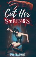 Cut Her Strings by Sage RelleAnne