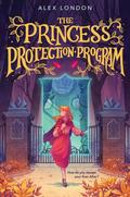 The Princess Protection Program (The Princess Protection Program #1) by Alex London