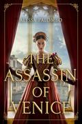 The Assassin of Venice by Alyssa Palombo