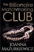 The Billionaire Matchmaking Club Book 2 (The Billionaire Matchmaking Club #2) by Joanna Mazurkiewicz