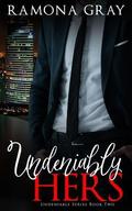 Undeniably Hers (Undeniable #2) by Ramona Gray