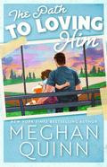 The Path to Loving Him by Meghan Quinn