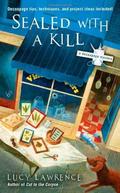 Sealed with a Kill (A Decoupage Mystery #3) by Lucy Lawrence
