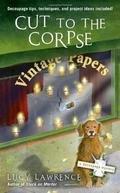 Cut to the Corpse (A Decoupage Mystery #2) by Lucy Lawrence