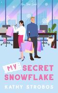 My Secret Snowflake (New York Spark #3) by Kathy Strobos