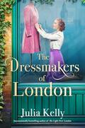 The Dressmakers of London by Julia Kelly
