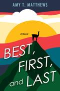 Best, First, and Last by Amy T. Matthews