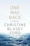 One Way Back: A Memoir by Christine Blasey Ford