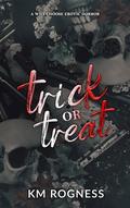 Trick or Treat: The Alternate Ending by K.M. Rogness