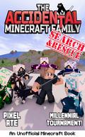 The Accidental Minecraft Family: Book 34: Millennial Tournament by Pixel Ate
