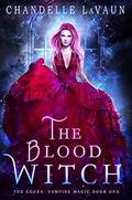 The Blood Witch (The Coven: Vampire Magic #1) by Chandelle LaVaun
