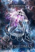 Soar (The Blaze Legacy #5) by L.R. Friedman