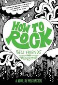How to Rock Best Friends and Frenemies by Meg Haston