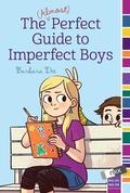 The (Almost) Perfect Guide to Imperfect Boys by Barbara Dee