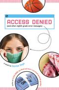 Access Denied: And Other Eighth Grade Error Messages by Denise Vega