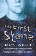 The First Stone (The First Stone #1) by Don Aker