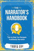 The Narrator's Handbook by Tanya Eby