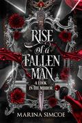 Rise of a Fallen Man (A Look in the Mirror #2) by Marina Simcoe