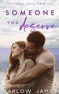 Someone You Deserve (Carrington Cove #2) by Harlow James