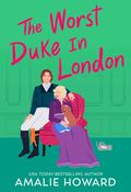 The Worst Duke in London (Taming of the Dukes #3) by Amalie Howard
