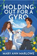 Holding Out for a Gyro by Mary Ann Marlowe