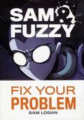 Sam & Fuzzy Fix Your Problem (Sam and Fuzzy #1) by Sam Logan
