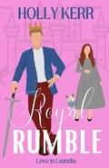Royal Rumble (Love in Laandia #1) by Holly Kerr