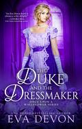 The Duke and the Dressmaker (Once Upon a Wallflower #2) by Eva Devon