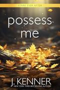 Possess Me by J. Kenner