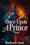 Once Upon a Prince (Billionaire Fairy Tales #1) by MacKenzie Stowe