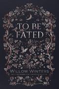 To Be Fated by Willow Winters