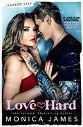 Love Hard: A Memoir by Monica James
