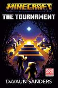 Minecraft: The Tournament: An Official Minecraft Novel (Official Minecraft Novels #18) by DaVaun Sanders