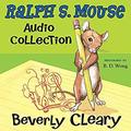 The Ralph S. Mouse Audio Collection by Beverly Cleary