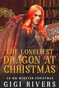 The Loneliest Dragon at Christmas (An MM Monster Christmas #2) by Gigi Rivers