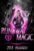 Runaway Magic (Guardians of Boston #1) by Zile Elliven