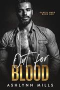 Out for Blood (Cartel Wars #1) by Ashlynn Mills