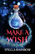 Make A Wish (Mistvale Spinoff #5) by Stella Rainbow