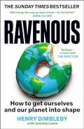 Ravenous: How to get ourselves and our planet into shape by Henry Dimbleby, Jemima Lewis