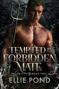 Tempted by the Forbidden Mate by Ellie Pond