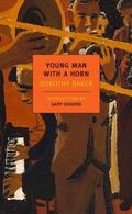 Young Man with a Horn by Dorothy Baker, Gary Giddins
