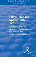 Revival: Rumi, Poet and Mystic, 1207-1273 (1950): Poet and Mystic by Jalal ad-Din Muhammad ar-Rumi