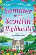 Summer in the Scottish Highlands by Donna Ashcroft